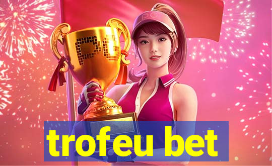 trofeu bet